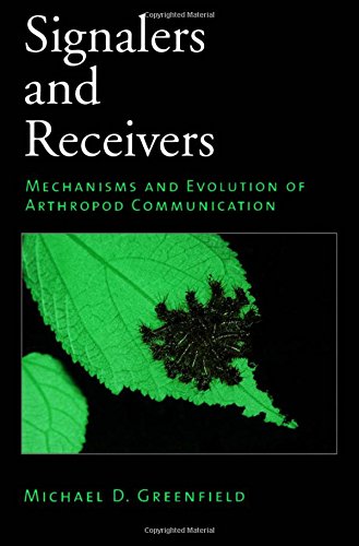 Signalers and Receivers Mechanisms and Evolution of Arthropod Communication [Hardcover]