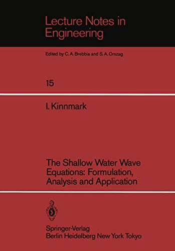 The Shallow Water Wave Equations Formulation, Analysis and Application [Paperback]