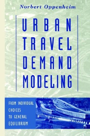Urban Travel Demand Modeling From Individual Choices to General Equilibrium [Paperback]
