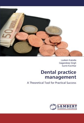 Dental Practice Management A Theoretical Tool For Practical Success [Paperback]