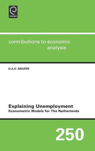 Explaining Unemployment  Econometric Models for the Netherlands [Hardcover]
