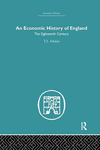 An Economic History of England the Eighteenth Century [Paperback]