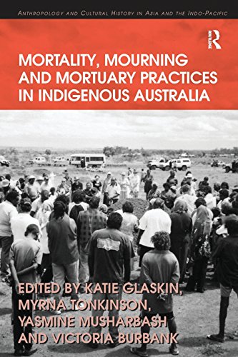 Mortality, Mourning and Mortuary Practices in Indigenous Australia [Paperback]