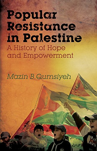 Popular Resistance in Palestine A History of Hope and Empowerment [Paperback]