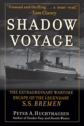 Shadow Voyage The Extraordinary Wartime Escape of the Legendary SS Bremen [Hardcover]