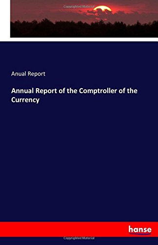 Annual Report Of The Comptroller Of The Currency [Paperback]