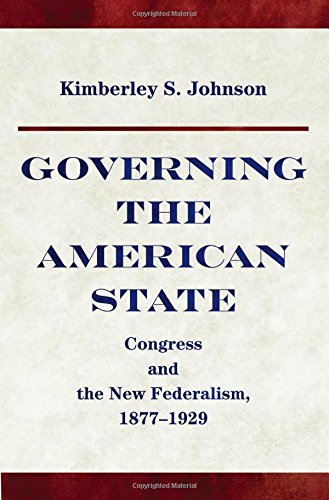 Governing the American State Congress and the New Federalism, 1877-1929 [Paperback]