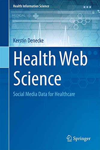 Health Web Science Social Media Data for Healthcare [Hardcover]