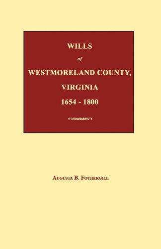 Wills of Westmoreland County, Virginia 1654-1800 [Paperback]