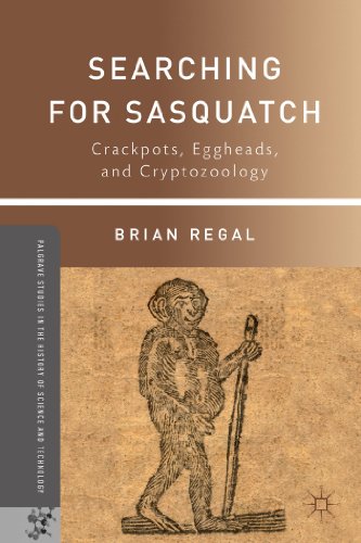 Searching for Sasquatch Crackpots, Eggheads, and Cryptozoology [Paperback]