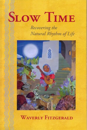 Slow Time Recovering The Natural Rhythm Of Life [Paperback]