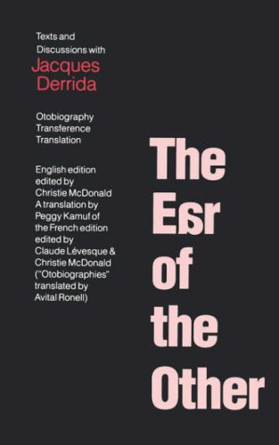 The Ear Of The Other Otobiography, Transference, Translation [Paperback]