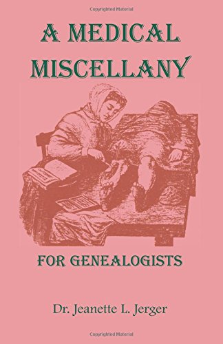 A Medical Miscellany For Genealogists [Paperback]