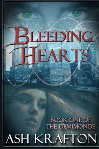 Bleeding Hearts  Book One of the Demimonde [Paperback]