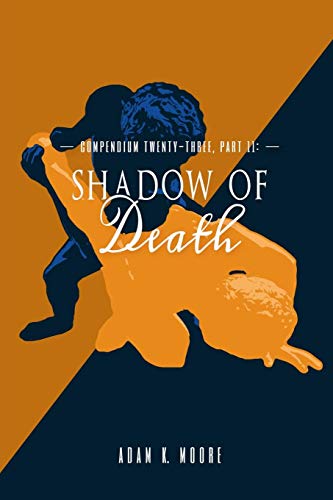 Compendium Twenty-Three Part Ii, Shadow Of Death [Paperback]
