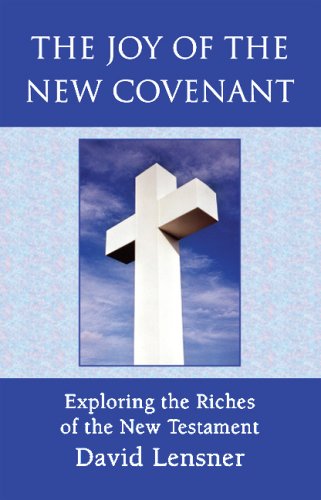 Joy of the New Covenant  Exploring the Riches of the New Testament [Unknown]