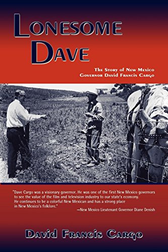 Lonesome Dave, The Story Of New Mexico Governor David Francis Cargo [Paperback]