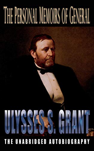 Personal Memoirs of General Ulysses S. Grant [Hardcover]