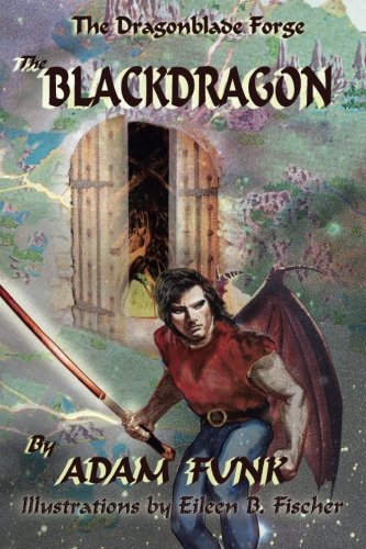 The Dragonblade Forge Book I The Blackdragon [Paperback]