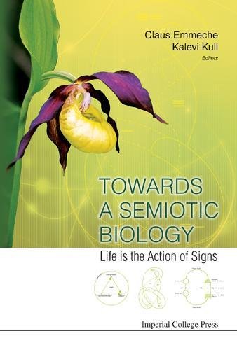Towards a Semiotic Biology Life Is the Action of Signs [Hardcover]