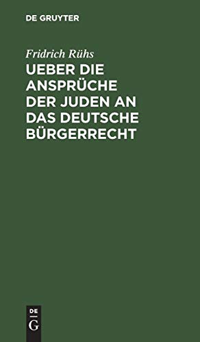 Ueber die Ansprche der Juden an das Deutsche Brgerrecht [Hardcover]