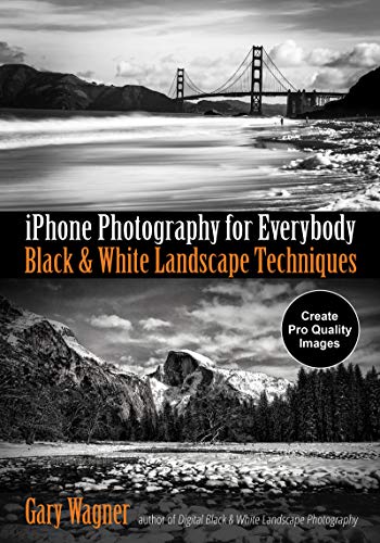 iPhone Photography for Everybody Black &amp White Landscape Techniques [Paperback]