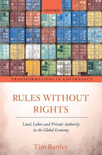 Rules without Rights Land, Labor, and Private Authority in the Global Economy [Paperback]