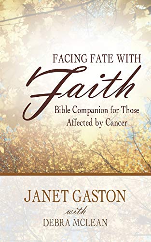 Facing Fate With Faith Bible Companion For Those Affected By Cancer [Paperback]