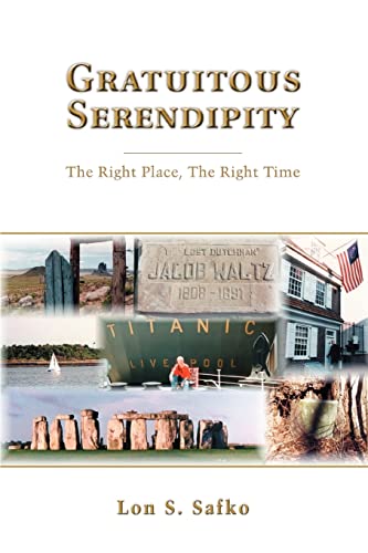 Gratuitous Serendipity  The Right Place, the Right Time [Paperback]