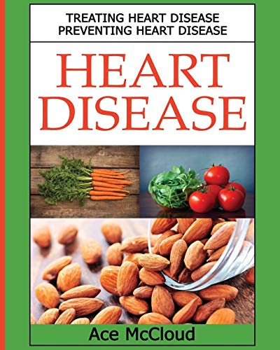 Heart Disease Treating Heart Disease Preventing Heart Disease [Paperback]