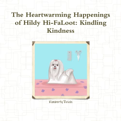Heartwarming Happenings of Hildy Hi-Faloot  Kindling Kindness [Paperback]