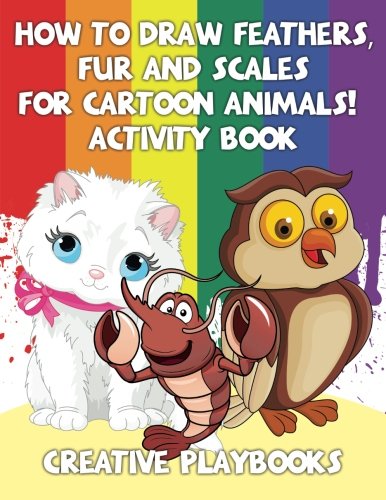 How to Draw Feathers, Fur and Scales for Cartoon Animals Activity Book [Paperback]
