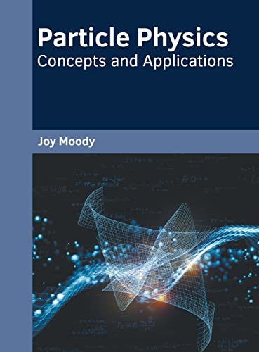 Particle Physics Concepts and Applications [Hardcover]