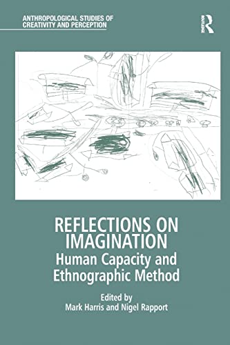 Reflections on Imagination Human Capacity and Ethnographic Method [Paperback]