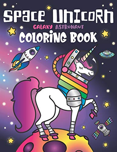 Space Unicorn Galaxy Astronaut Coloring Book [Paperback]