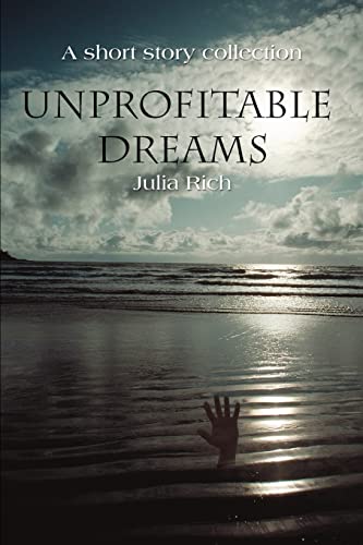Unprofitable Dreams A Short Story Collection [Paperback]