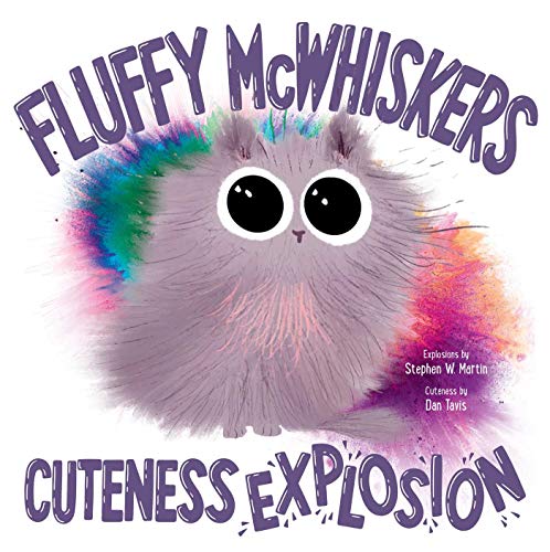 Fluffy McWhiskers Cuteness Explosion [Hardcover]