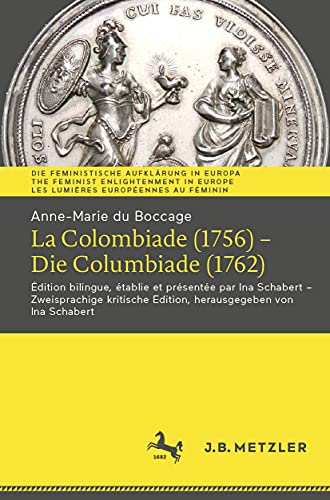 Anne-Marie du Boccage La Colombiade (1756)  Die Columbiade (1762) dition bil [Paperback]