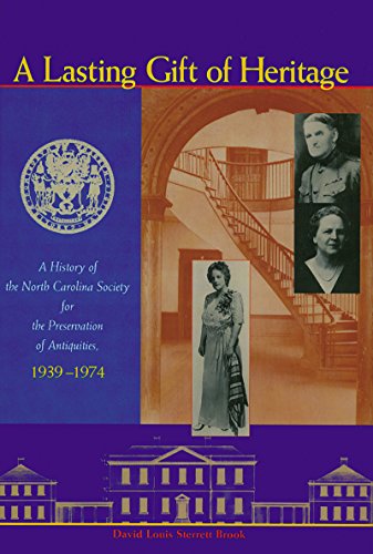 A Lasting Gift Of Heritage A History Of The North Carolina Society For The Pres [Hardcover]