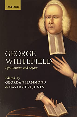 George Whitefield Life, Context, and Legacy [Paperback]