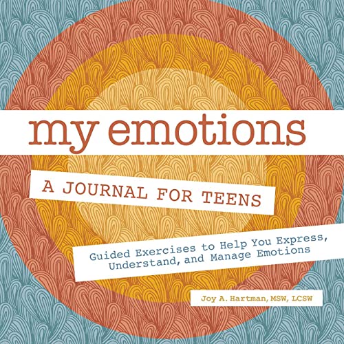 My Emotions A Journal for Teens Guided Exercises to Help You Express, Understa [Paperback]