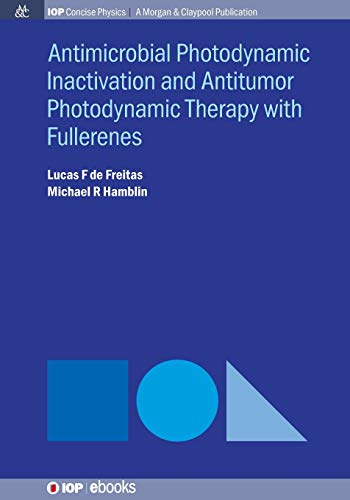 Antimocrobial Photodynamic Inactivation and Antitumor Photodynamic Therapy with  [Paperback]