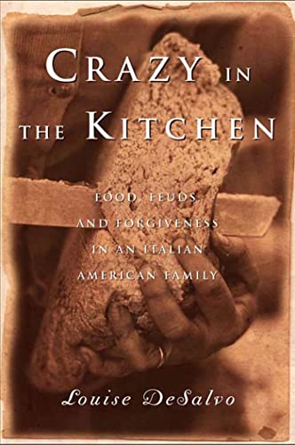 Crazy in the Kitchen Foods, Feuds, and Forgiveness in an Italian American Famil [Paperback]