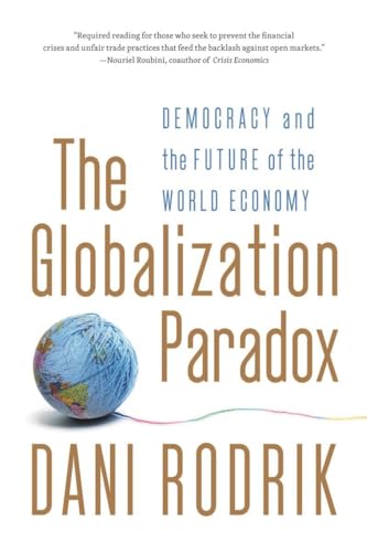 The Globalization Paradox Democracy and the Future of the World Economy [Paperback]