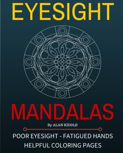 Eyesight Mandalas Coloring Pages For People With Eye & Hand Fatigue (eye & Tire [Paperback]