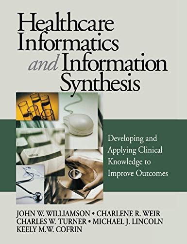 Healthcare Informatics and Information Synthesis Developing and Applying Clinic [Hardcover]