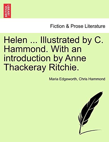 Helen ... Illustrated By C. Hammond. With An Introduction By Anne Thackeray Ritc [Paperback]