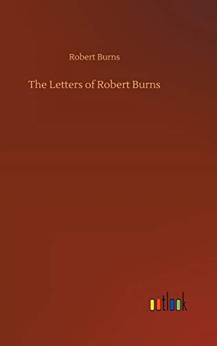 Letters Of Robert Burns