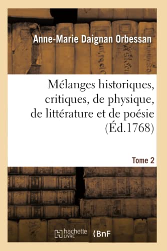 Melanges Historiques, Critiques, De Physique, De Litterature Et De Poesie Tome 2 [Paperback]