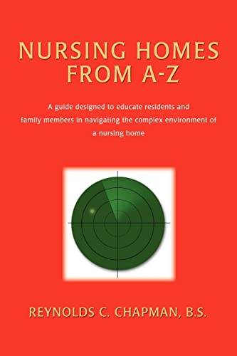 Nursing Homes from A-Z  A guide designed to educate residents and family member [Unknown]